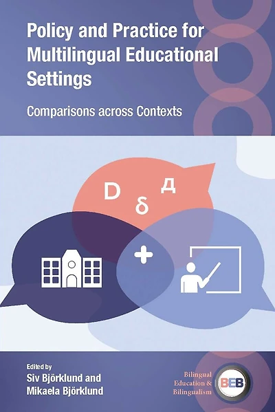 Policy and Practice for Multilingual Educational Settings: Comparisons across Contexts