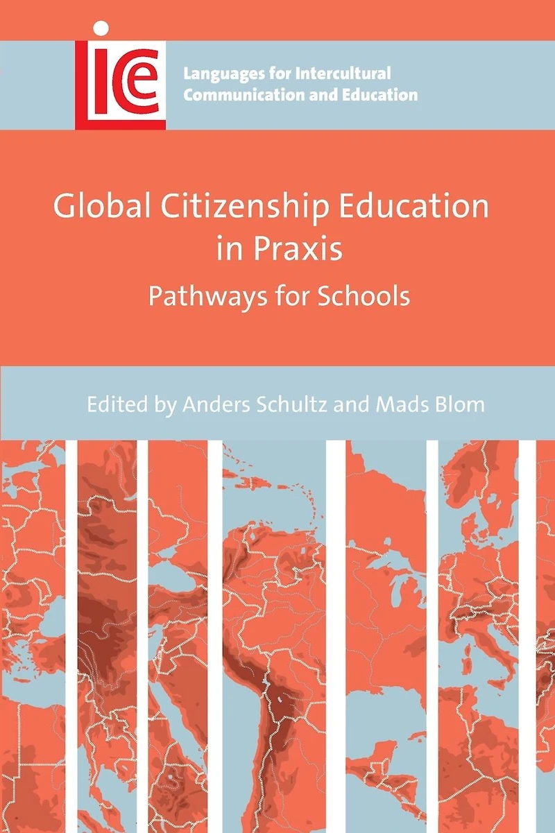 Global Citizenship Education Praxis: Pathways for Schools