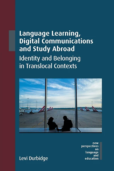 Language Learning, Digital Communications and Study Abroad: Identity Belonging Translocal Contexts