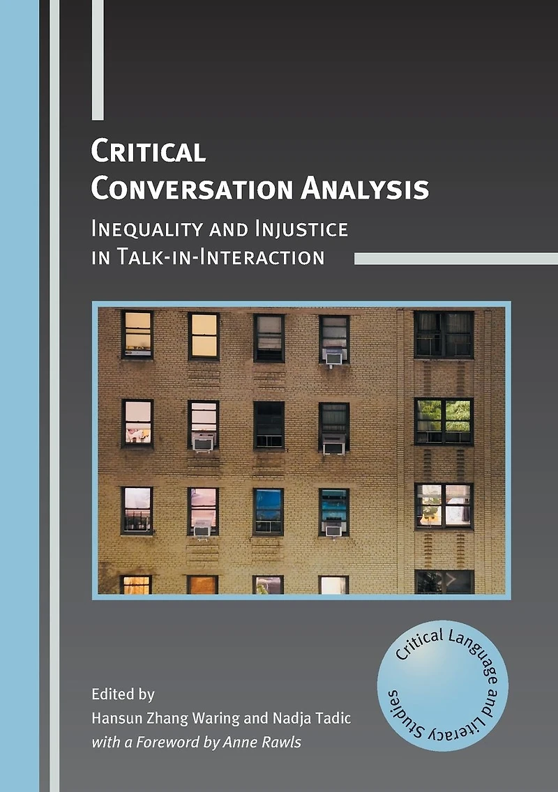 Critical Conversation Analysis: Inequality and Injustice Talk-in-Interaction