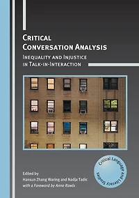 Critical Conversation Analysis: Inequality and Injustice Talk-in-Interaction