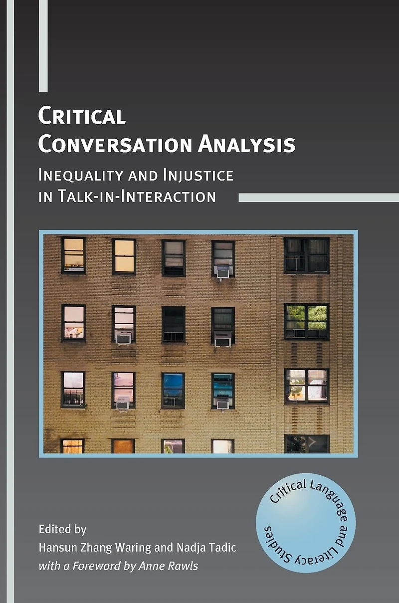 Critical Conversation Analysis: Inequality and Injustice Talk-in-Interaction