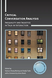 Critical Conversation Analysis: Inequality and Injustice Talk-in-Interaction