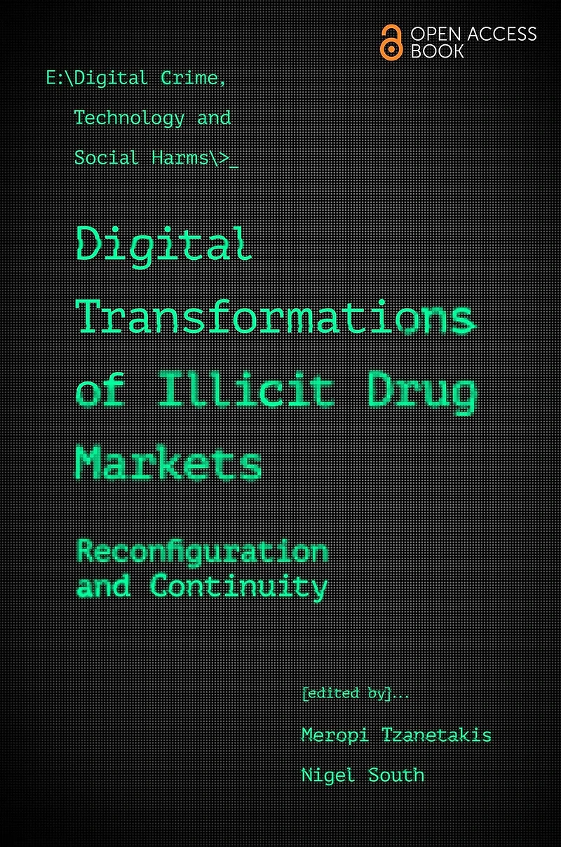 Digital Transformations of Illicit Drug Markets: Reconfiguration and Continuity