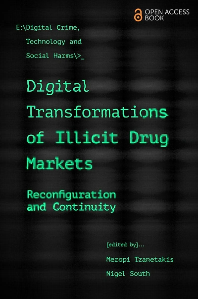 Digital Transformations of Illicit Drug Markets: Reconfiguration and Continuity