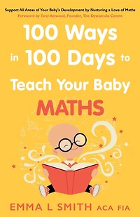 100 Ways in 100 Days to Teach Your Baby Maths