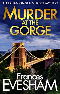 murder at The Gorge: latest gripping mystery from bestseller Frances Evesham