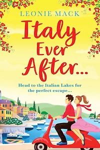 Italy Ever After: A sizzling romantic read