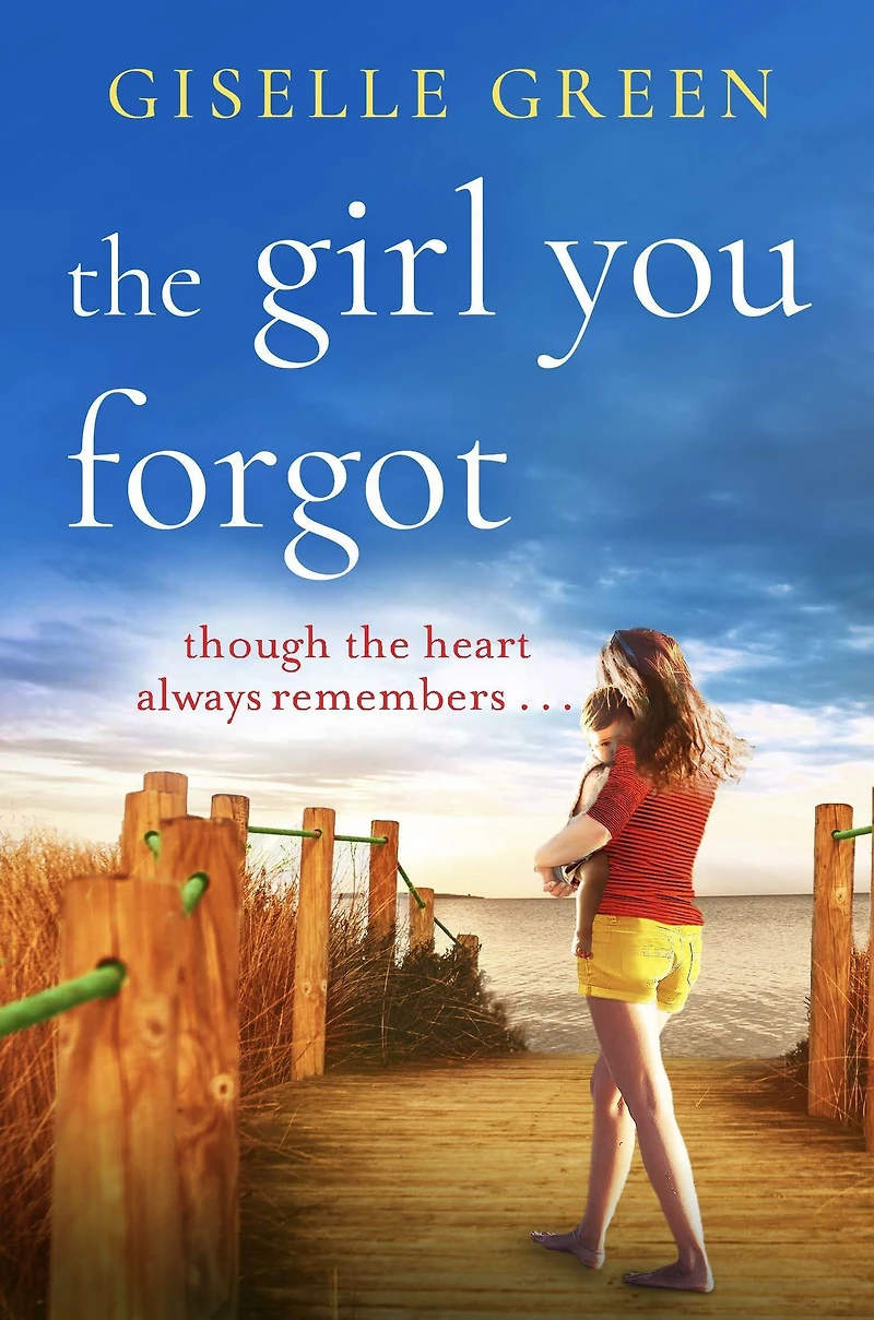 The Girl You Forgot: An emotional, gripping novel of love