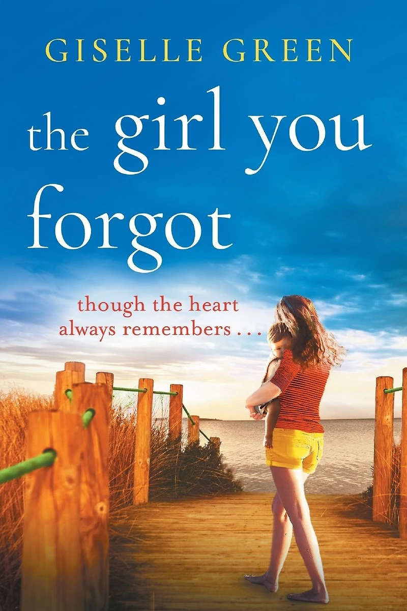 The Girl You Forgot: An emotional, gripping novel of love