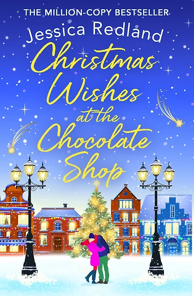 Christmas Wishes at the Chocolate Shop: Indulge this romantic festive treat from MULTI-MILLION COPY BESTSELLER Jessica Redland