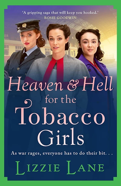 Heaven and Hell for the Tobacco Girls: A gritty, heartbreaking historical saga from Lizzie Lane