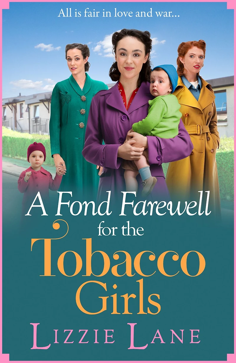 A Fond Farewell for the Tobacco Girls: gripping historical family saga from Lizzie Lane
