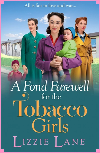 A Fond Farewell for the Tobacco Girls: gripping historical family saga from Lizzie Lane