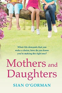 Mothers and Daughters: A beautiful Irish uplifting family drama of love, life destiny