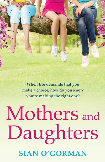 Mothers and Daughters: A beautiful Irish uplifting family drama of love, life destiny
