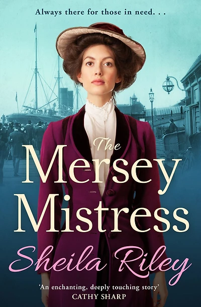 The Mersey Mistress: start of a gritty historical saga series from Sheila Riley
