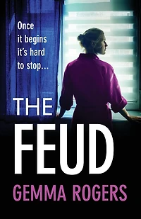 The Feud: totally gripping domestic psychological thriller from Gemma Rogers