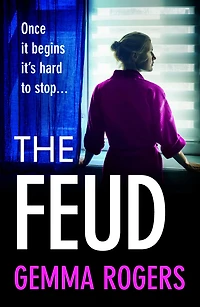 The Feud: totally gripping domestic psychological thriller from Gemma Rogers