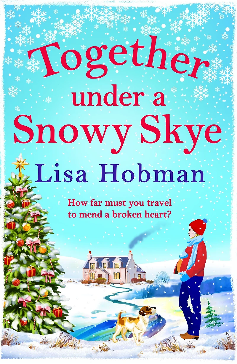 Together Under a Snowy Skye: Escape to the Isle of Skye for festive, romantic read from Lisa Hobman