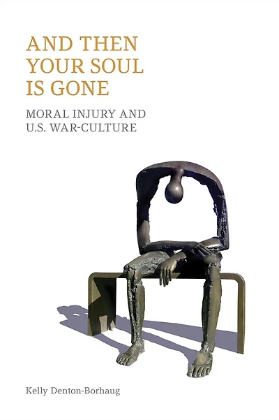 And Then Your Soul is Gone: Moral Injury and U.S. War-culture