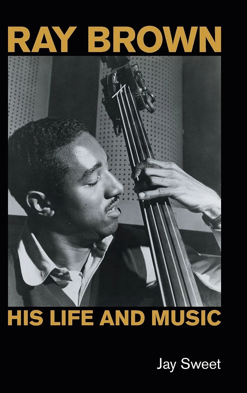 Ray Brown: His Life and Music
