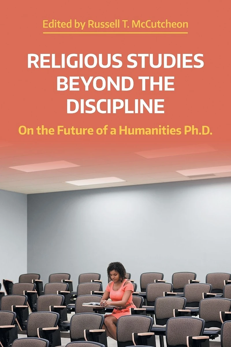Religious Studies Beyond the Discipline: On the Future of a Humanities Ph.D.