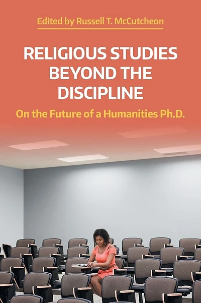 Religious Studies Beyond the Discipline: On the Future of a Humanities Ph.D.