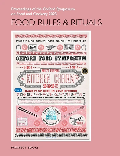 Food Rules and Rituals: Proceedings of the Oxford Symposium on Food and Cookery 2023