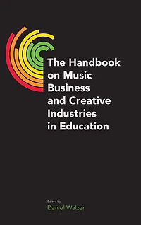 The Handbook on Music Business and Creative Industries Education