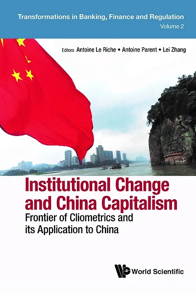 INSTITUTIONAL CHANGE AND CHINA CAPITALISM: Frontier of Cliometrics and its Application to China