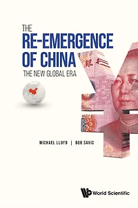 RE-EMERGENCE OF CHINA, THE: THE NEW GLOBAL ERA: The New Global Era