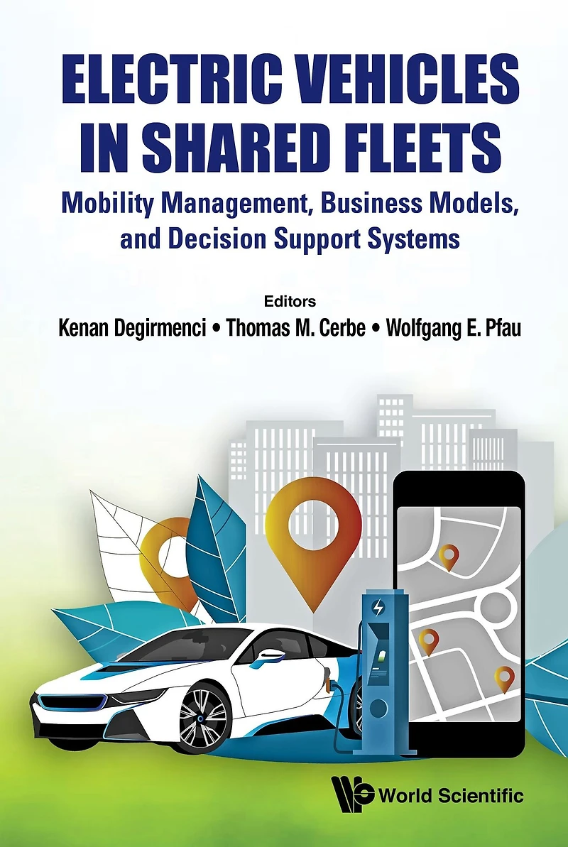 ELECTRIC VEHICLES IN SHARED FLEETS: Mobility Management, Business Models, and Decision Support Systems