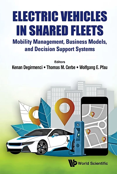 ELECTRIC VEHICLES IN SHARED FLEETS: Mobility Management, Business Models, and Decision Support Systems