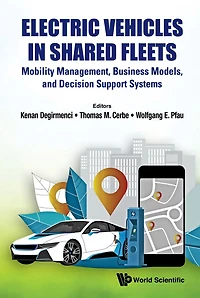 ELECTRIC VEHICLES IN SHARED FLEETS: Mobility Management, Business Models, and Decision Support Systems
