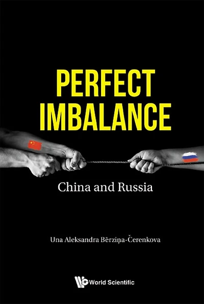 PERFECT IMBALANCE: CHINA AND RUSSIA: China and Russia