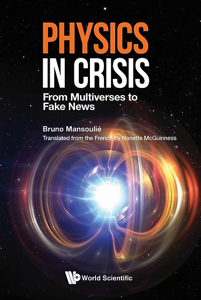 PHYSICS IN CRISIS: FROM MULTIVERSES TO FAKE NEWS: From Multiverses to Fake News