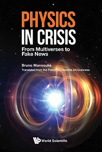 PHYSICS IN CRISIS: FROM MULTIVERSES TO FAKE NEWS: From Multiverses to Fake News