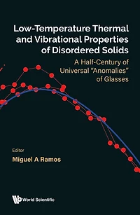 LOW-TEMPERATURE THERMAL & VIBRATION PROPERTIES DISORDER ..: A Half-Century of Universal "Anomalies" of Glasses
