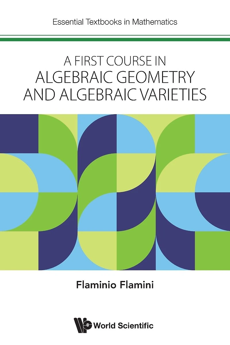 FIRST COURSE ALGEBRAIC GEOMETRY AND VARIETIES
