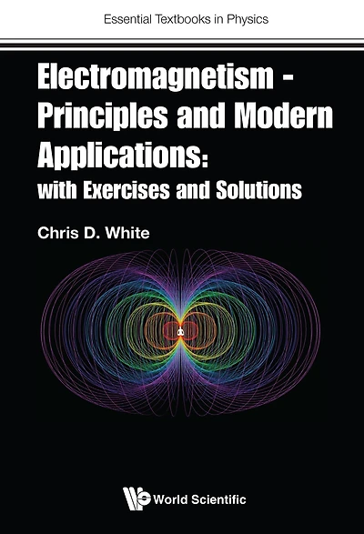 ELECTROMAGNETISM FOR MODERN STUDENTS: With Exercises and Solutions