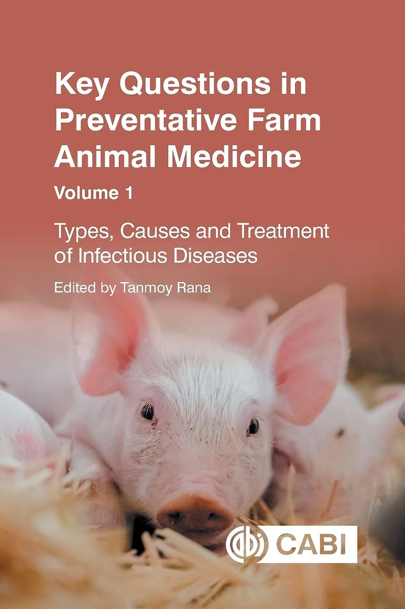 Key Questions Preventative Farm Animal Medicine: Types, Causes and Treatment of Infectious Diseases