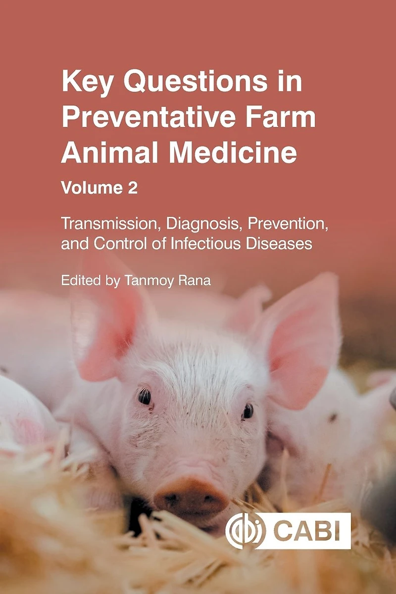 Key Questions Preventative Farm Animal Medicine: Transmission, Diagnosis, Prevention, and Control of Infectious Diseases