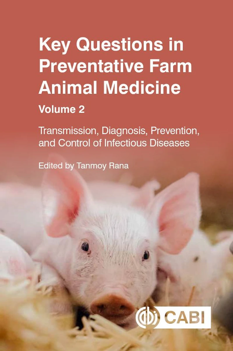 Key Questions Preventative Farm Animal Medicine: Transmission, Diagnosis, Prevention, and Control of Infectious Diseases