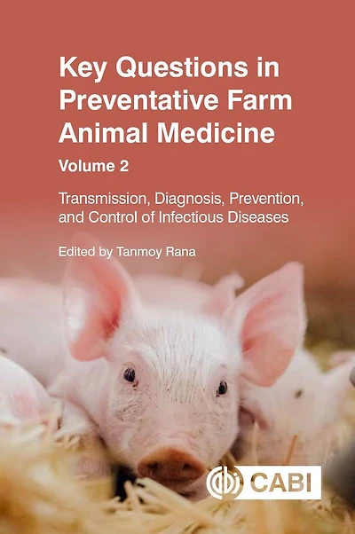 Key Questions Preventative Farm Animal Medicine: Transmission, Diagnosis, Prevention, and Control of Infectious Diseases