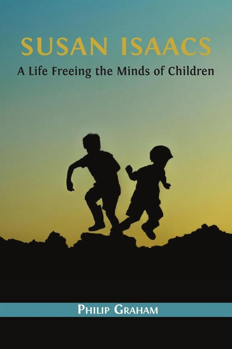 Susan Isaacs: A Life Freeing the Minds of Children