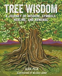 Tree Wisdom: A journey of wisdom, symbols, healing, and renewal