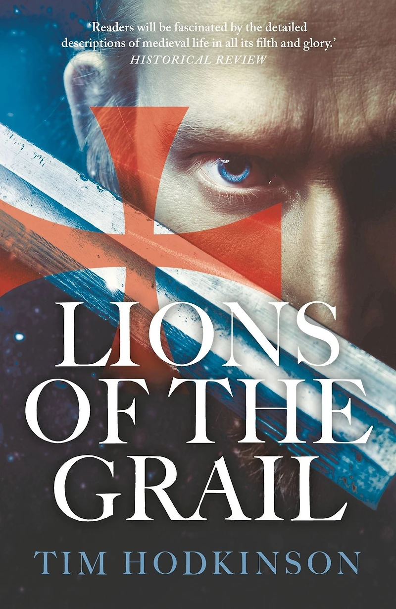 Lions of the Grail: a gripping medieval adventure featuring an Irish Knight Templar