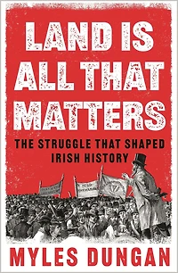 Land is All That Matters: The Struggle Shaped Irish History
