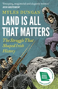 Land is All That Matters: The Struggle Shaped Irish History
